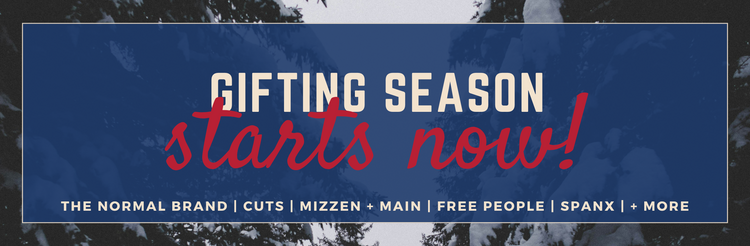 Gifting season starts now. Featuring fashion brands CUTS, The Normal Brand, Mizzen + Main, Free People, SPANX, and more.