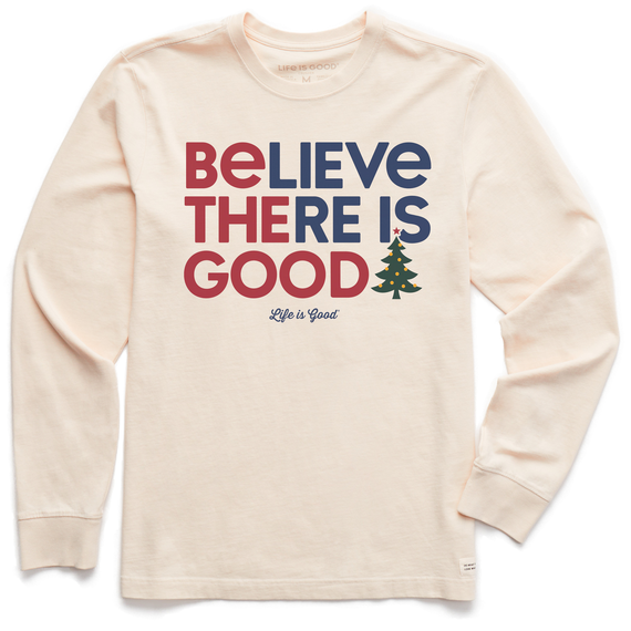 Long sleeve crusher tee with the phrase "Believe There Is Good"