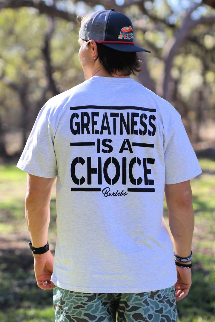 Greatness Is A Choice Tee