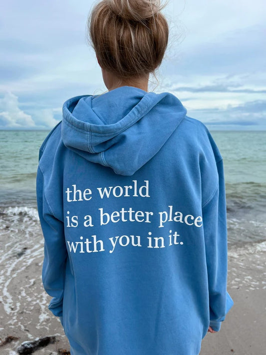 The World Is A Better Place With You In It Hoodie - Sunkissed Coconut® 720
